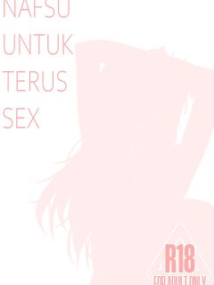 [SiFarid] NAFSU UNTUK TERUS SEX (Ayunda Risu)