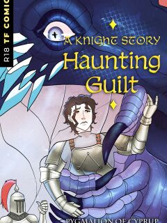 [Pygmalion of Cyprup] A Knight Story 2: Haunting Guilt
