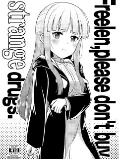 [botibotiikoka (takku)] Frieren-sama henna kusuri o kau no wa oyame kudasai | Freelen,please don't buy strange drugs. (Sousou no Frieren)