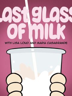 [Kowa/Pentacle] Last Glass of Milk (The Loud House)