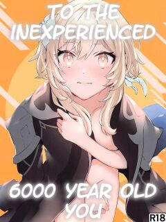(Kami no Eichi 8) [Kadutikiya (Kaduki)] Renai Shoshinsha Rokusen-nen | To the inexperienced 6000 year old you (Genshin Impact) [Nihility]