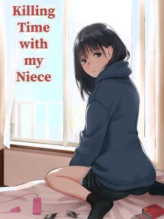 [Team☆Lucky] Mei to Himatsubushi | Killing Time With My Niece [The People With No Name]