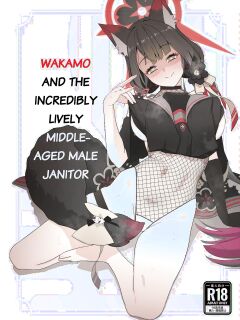 [Ijisura Cos (Saishow)] Wakamo to Zetsurin Chuunen Dansei Youmuin | Wakamo and the Incredibly Lively Middle-Aged Male Janitor (Blue Archive) [DKKMD Translations]