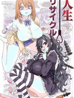 [Fatalpulse (Asanagi)] Jinsei Recycle - RECYCLE of the LIFE [HK]