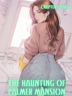 [TenderMinDD & RawlyRawls] The Haunting of Palmer Mansion Chapter 1 Preview