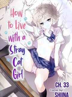 [Shiina] Noraneko Shoujo to no Kurashikata Ch. 33-35 | How to Live with a Stray Cat Girl Ch. 33-35 [1 2 Translations]