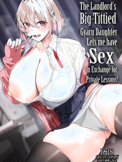 [Sakyu Syogun (Ksyum)] Ooya no Musume no Kyonyuu Gal ni Benkyou Oshietara Ecchi Shite Kureta Hanashi | The Landlord's Big-Tittied Gyaru Daughter Lets me have Sex in Exchange for Private Lessons! [Team Rabu2]