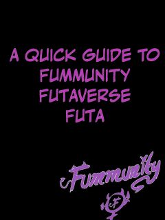 Fummunity Lore: A Quick Gudie to Fummunity Futa