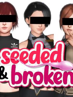 Seeded & Broken (ongoing)