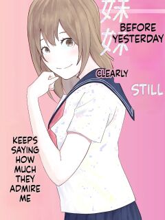[Ohiya Horoyoi] Kinou Made wa Imouto no Otehon datta | Before Yesterday Clearly Still Keeps Saying How much They Admire Me [English] [MTL] Preview