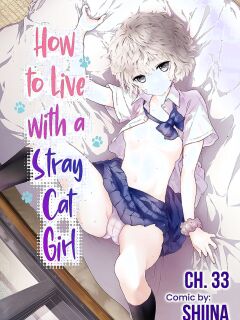 [Shiina] Noraneko Shoujo to no Kurashikata Ch. 33-50 | How to Live with a Stray Cat Girl Ch. 33-50 [English] [1 2 Translations]
