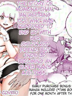 [Jzargo] Osananajimi to Musubareru Hazu datta Idol Shibou Momona-chan ga Ojisan no Aijin ni Naru Hanashi. | The Story of Momona-chan, an Aspiring Idol Who Was Supposed to End Up With Her Childhood Friend, but Ends Up Becoming an Older Man's Mistress. [Eng Preview